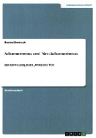 Beate Limbach - Schamanismus und Neo-Schamanismus