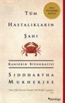 Siddhartha Mukherjee - Tüm Hastaliklarin Sahi