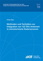 Stefan Beer - Methoden und Techniken zur Integration von 122 GHz Antennen in miniaturisierte Radarsensoren