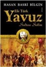 Hasan Basri Bilgin - Yavuz Sultan Selim