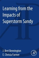 J Bret Bennington, J. Bret Farmer Bennington, J Bret Bennington, J. Bret Bennington, Bennington J. Bret, E Christa Farmer... - Learning From the Impacts of Superstorm Sandy
