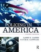 Larry Gaines, Larry K. Gaines, Larry K. (California State University Gaines, Larry K. Kappeler Gaines, Gaines Larry K., Victor Kappeler... - Policing in America