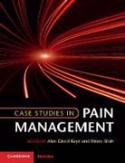 Alan David Kaye, Alan David (Louisiana State University) Shah Kaye, Alan David Shah Kaye, Alan David Kaye, Alan David (Louisiana State University) Kaye, Rinoo Shah... - Case Studies in Pain Management