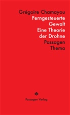 Grégoire Chamayou, Pete Engelmann, Peter Engelmann - Ferngesteuerte Gewalt