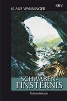 Klaus Wanninger - Schwaben-Finsternis