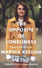 Marina Keegan - The Opposite of Loneliness