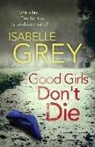 Isabelle Grey, Grey Isabelle - Good Girls Don't Die