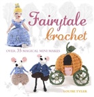 Louise Tyler - Fairytale Crochet