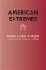 Daniel Cosio Villegas, Daniel Cosío Villegas - American Extremes