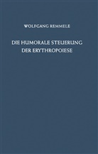 W Remmele, W. Remmele - Die Humorale Steuerung der Erythropoiese