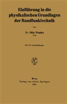 Otto Franke - Einführung in die physikalischen Grundlagen der Rundfunktechnik