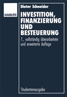 Dieter Schneider - Investition, Finanzierung und Besteuerung