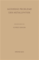 Alfred Seeger, Alfred Seeger - Moderne Probleme der Metallphysik