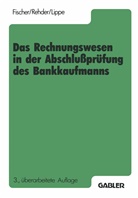 Harald Fischer - Das Rechnungswesen in der Abschlußprüfung des Bankkaufmanns