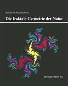 B Mandelbrot, B. Mandelbrot, Benoît B Mandelbrot, Benoît B. Mandelbrot - Die fraktale Geometrie der Natur