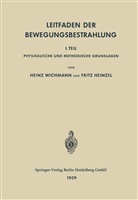 Fritz Heinzel, Hein Wichmann, Heinz Wichmann - Leitfaden der Bewegungsbestrahlung