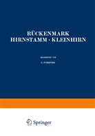 Foerster, O Foerster, O. Foerster, Gagel, O Gagel, O. Gagel... - Rückenmark Hirnstamm · Kleinhirn
