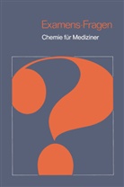 Helmut Klein, Helmut A Klein, Helmut A. Klein, Hans Latscha, Hans P Latscha, Hans P. Latscha... - Examens-Fragen: Chemie für Mediziner