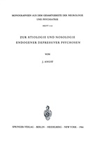 J Angst, J. Angst - Zur Ätiologie und Nosologie endogener depressiver psychosen