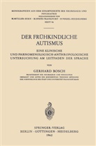 Gerhard Bosch - Der Frühkindliche Autismus