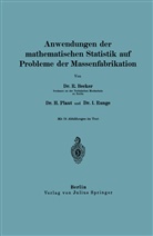 Richar Becker, Richard Becker, Plaut, H Plaut, H. Plaut, I Runge... - Anwendungen der mathematischen Statistik auf Probleme der Massenfabrikation