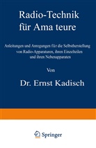 Ernst Kadisch - Radio-Technik für Amateure