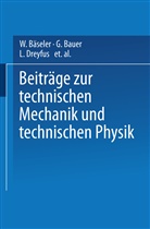 Bäseler, W Bäseler, W. Bäseler, Bauer, G Bauer, G. Bauer... - Beiträge zur Technischen Mechanik und Technischen Physik