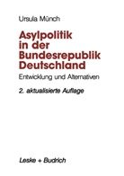 Ursula Münch - Asylpolitik in der Bundesrepublik Deutschland