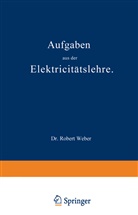 Robert Weber - Aufgaben aus der Elektricitätslehre