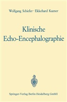 Werne Güttner, Werner Güttner, Ekkehar Kazner, Ekkehard Kazner, Wolfgan Schiefer, Wolfgang Schiefer - Klinische Echo-Encephalographie