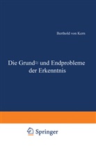 Berthold von Kern - Die Grund- und Endprobleme der Erkenntnis