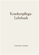 Wilhelm Hagen, A. Hübner, H. v. Kress, R. Neubert - Krankenpflege-Lehrbuch
