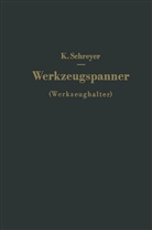 Karl Schreyer - Werkzeugspanner (Werkzeughalter)