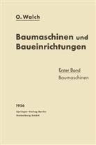 O Walch, O. Walch - Baumaschinen und Baueinrichtungen