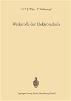 Peter Dullenkopf, Henricus P Wijn, Henricus P J Wijn, Henricus P. J. Wijn, Henricus P.J. Wijn - Werkstoffe der Elektrotechnik