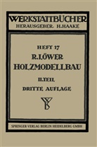 R Löwer, R. Löwer - Der Holzmodellbau