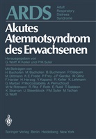 Keller, R Keller, R. Keller, P M Suter, P. M. Suter, Peter M. Suter... - ARDS Akutes Atemnotsyndrom des Erwachsenen. Adult Respiratory Distress Syndrome
