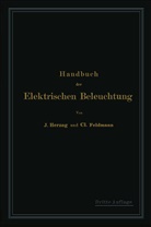 Clarence Feldmann, Clarenc Herzog, Clarence Herzog - Handbuch der Elektrischen Beleuchtung