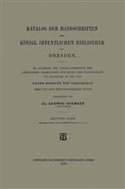 Dr Ludwig Schmidt, Dr. Ludwig Schmidt, Ludwig Schmidt - Katalog der Handschriften der Königl. Öffentlichen Bibliothek zu Dresden