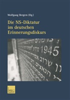 Wolfgan Bergem, Wolfgang Bergem - Die NS-Diktatur im deutschen Erinnerungsdiskurs