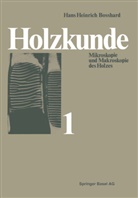 H H Bosshard, H. H. Bosshard, H.H. Bosshard, Hans H. Bosshard - Holzkunde. Bd.1