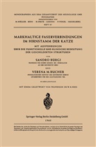 V M Bucher, V. M. Bucher, Bürgi, S Bürgi, S. Bürgi - Markhaltige Faserverbindungen im Hirnstamm der Katze