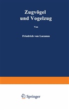 Friedrich vo Lucanus, Friedrich von Lucanus, Hans Schmidt - Zugvögel und Vogelzug