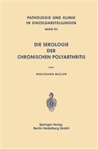 W Müller, W. Müller, Wolfgang (Prof. Dr. Dr. h.c.) Müller - Die Serologie der Chronischen Polyarthritis