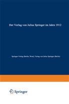West) Springer-Verlag (Berlin, Springer-Verlag (Berlin West), Wes Springer-Verlag (Berlin West), West Springer-Verlag (Berlin West), Verlag von Jul, Verlag von Julius Sp... - Der Verlag von Julius Springer im Jahre 1912