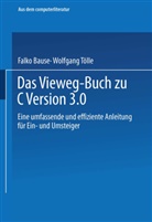 Falk Bause, Falko Bause, Wolfgang Tölle - Das Vieweg-Buch zu C++ Version 3