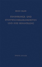 Erich Grafe - Ernährungs- und Stoffwechselkrankheiten und ihre Behandlung