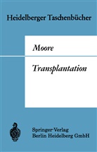 Francis D Moore, Francis D. Moore - Transplantation