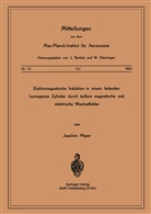 J Meyer, J. Meyer - Elektromagnetische Induktion in einem Leitenden Homogenen Zylinder durch Äussere Magnetische und Elektrische Wechselfelder