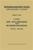 J Paul, J. Paul - Der Aufgabenkreis des Betriebs-Ingenieurs
